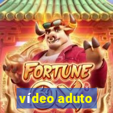 vídeo aduto